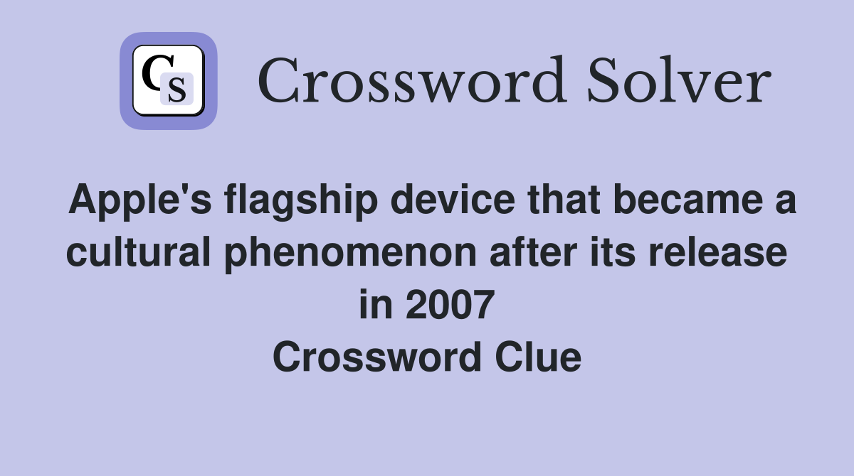 Apple's flagship device that became a cultural phenomenon after its